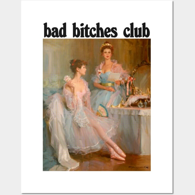 Bad Bitches Club / Aesthetic Girl Design Wall Art by DankFutura